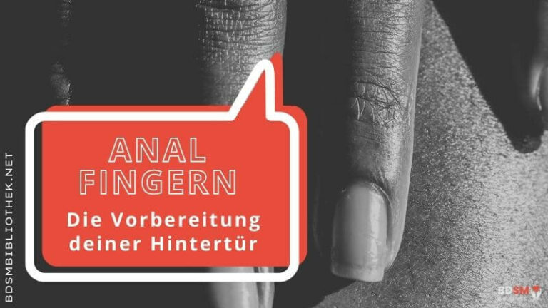 Mit Anal Fingern die Hinterpforte vorbereiten