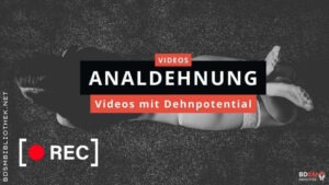 Analdehnung – Videos mit Dehnpotential