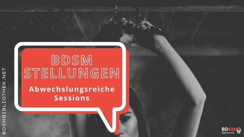 BDSM Stellungen - für abwechslungsreiche Sessions