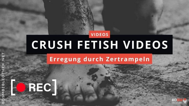 Crush Fetish Videos – Erregung durch Zertrampeln