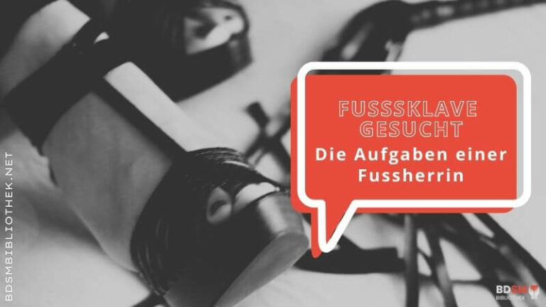 Fusssklave gesucht – die Aufgaben einer Fussherrin