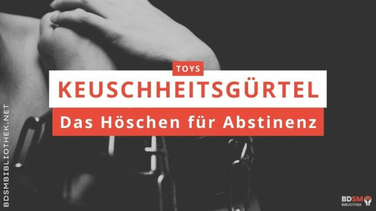 Keuschheitsgürtel – das Höschen für Abstinenz
