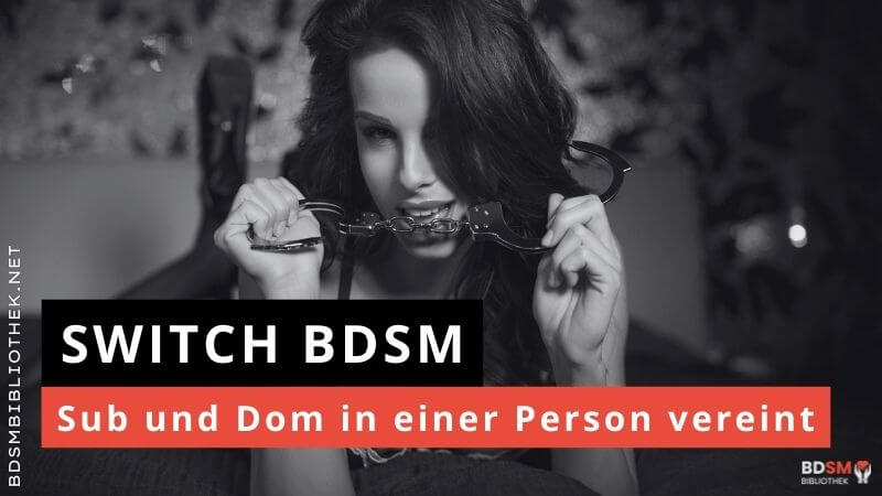 Switch BDSM – Sub und Dom in einer Person vereint