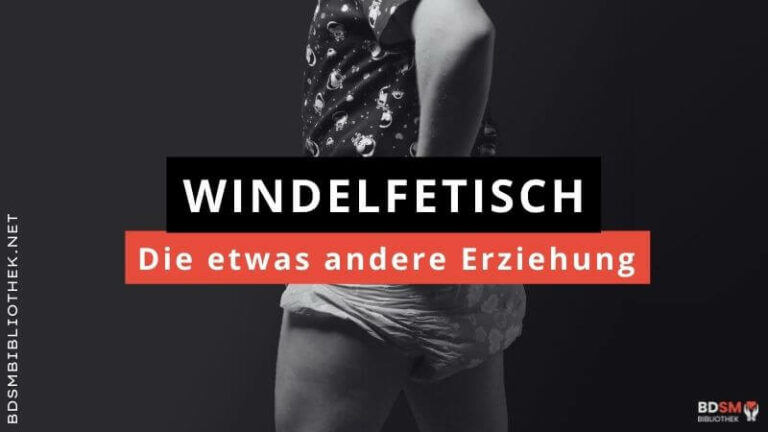 Windelfetisch - für die etwas andere Erziehung