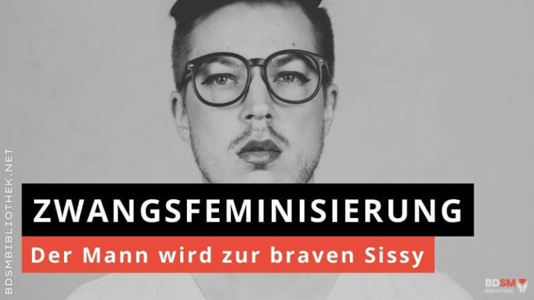Zwangsfeminisierung - der Mann wird zur braven Sissy